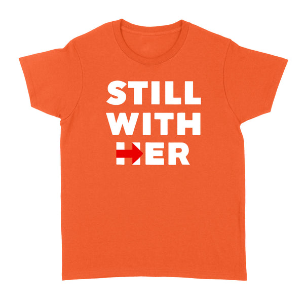 Still With Her - Standard Women's T-shirt