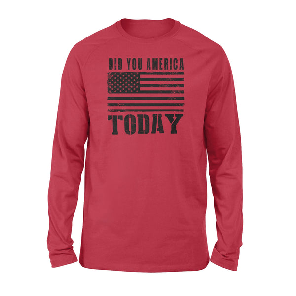 Did You America Today - Standard Long Sleeve