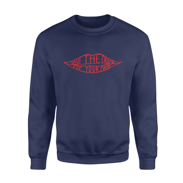 Save the drama for your mama - Standard Crew Neck Sweatshirt