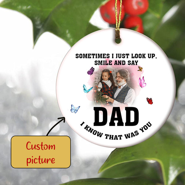 Dad Memorial Ornament - I Know That Was You, Christmas in Heaven, Dad Remembrance Home Decor, Memorial Gift for Loss of Father| NOM71