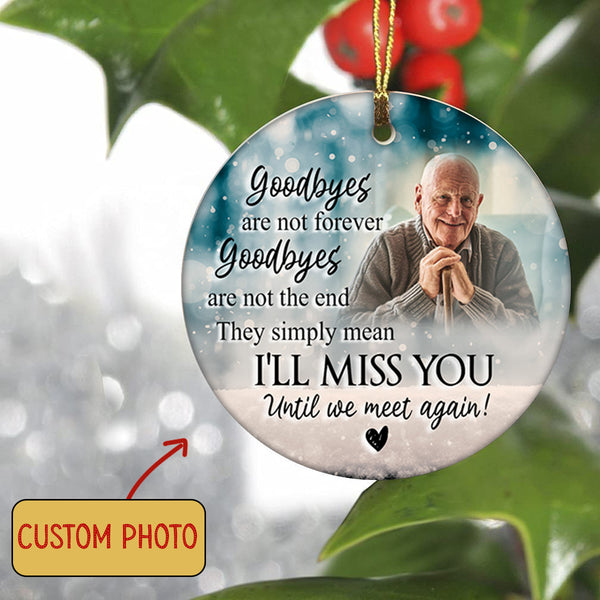 Personalized Memorial Ornament - Goodbyes Are Not Forever, Christmas in Heaven, Remembrance Home Decor, Memorial Gift for Loss of A Loved One| NOM68
