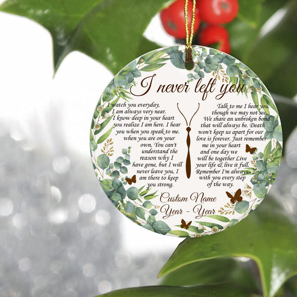 Personalized Memorial Ornament - I Never Left You, Christmas in Heaven Remembrance Decor, Memorial Gift for Loss of A Loved One| NOM104