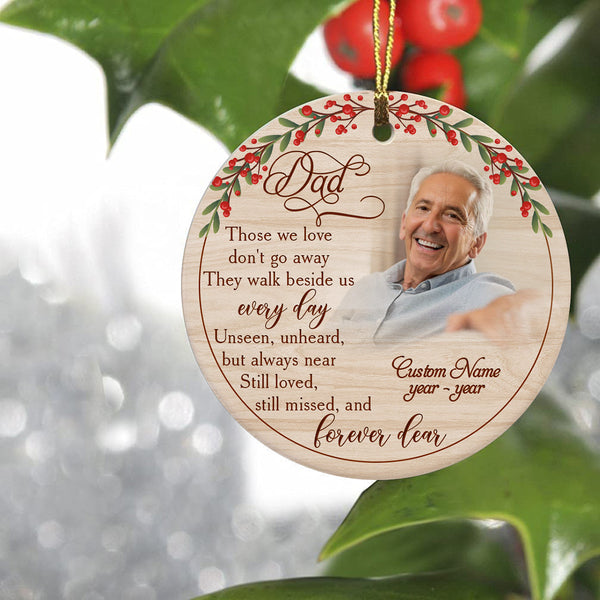 Dad Memorial Ornament - Those We Love Don't Go away, Christmas in Heaven, Dad Remembrance Home Decor, Memorial Gift for Loss of Father| NOM78
