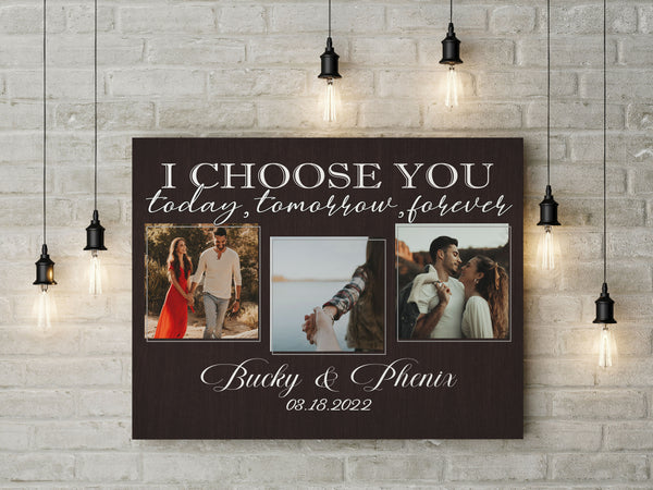 Personalized I Choose You Canvas| Today,  Tomorrow and Forever| Custom Canvas Photo|  Home Décor Wall Art for Wife, for Husband|  Couple Gifts on Valentine| Gifts for Him CP167 Myhifu