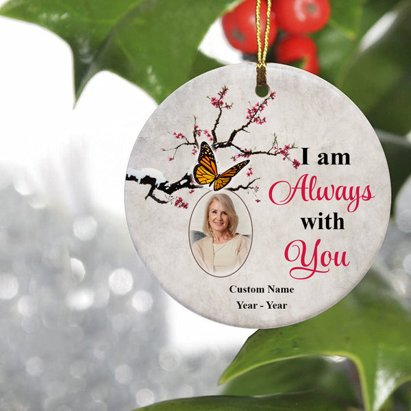Personalized Memorial Ornament - I Am Always with You, Christmas in Heaven Remembrance Home Decor, Memorial Gift for Loss of A Loved One| NOM107