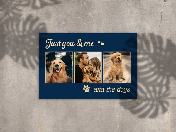 Just You and Me The Dogs - Custom Dog Collage Canvas| Farmhouse Sign Dog Theme Decoration Dog Lover Gift| JCD819