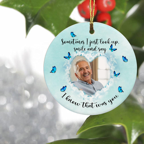 Personalized Memorial Ornament - I Know That Was You, Christmas in Heaven, Remembrance Home Decor, Memorial Gift for Loss of Mother, Father, Son| NOM66