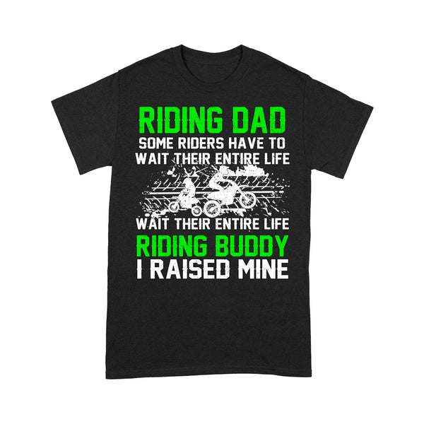 Riding Dad T-shirt Raise My Riding Buddy Motocross Dad Racing Father's Day Gift for Dad Rider| NMS525 A01