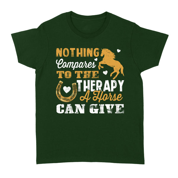 Nothing Compares To The Therapy A Horse Can Give D02 NQS2931 Standard Women's T-shirt
