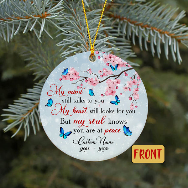 Custom Memorial Ornament - My Mind Still Talks to You, Christmas in Heaven, In Memory Home Decor for Loss of Father, Mother, Son, Brother| NOM38