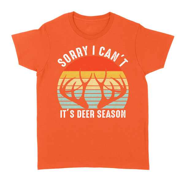 Sorry I can't It's deer season funny vintage hunting deer horn shirt D06 NQS2520 Standard Women's T-shirt