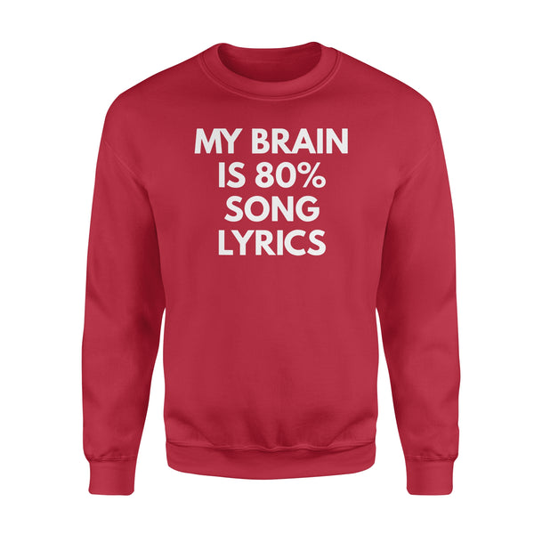 My Brain is 80% Song Lyrics - Standard Crew Neck Sweatshirt