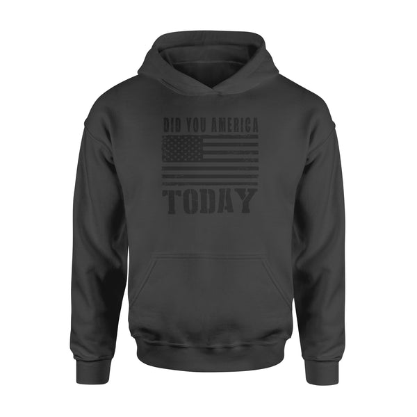 Did You America Today - Standard Hoodie