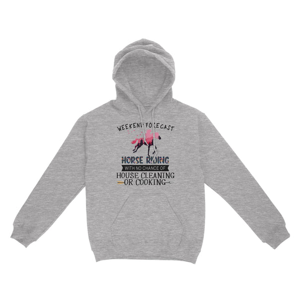 Weekend forecast horse riding with no chance of house cleaning or cooking D02 NQS3273 Standard Hoodie