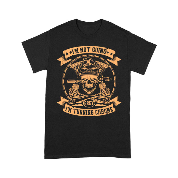 Motocycle Men T-shirt - I'm Turning Chrome, Cool Skull Riding Tee Motocross Off-road Racing Shirt| NMS134 A01