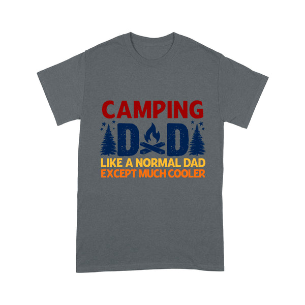 Camping Dad Camper Father Camping Dad Vintage T-Shirt | Camping Dad Like A Normal Dad But Cooler NS82 Myfihu