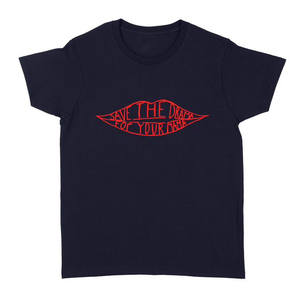 Save the drama for your mama - Standard Women's T-shirt