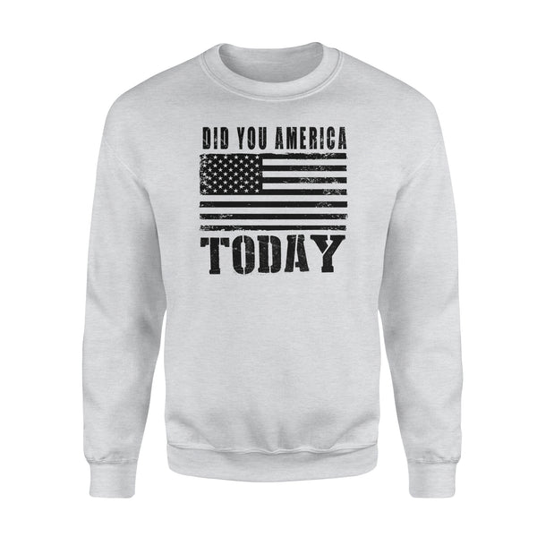 Did You America Today - Standard Crew Neck Sweatshirt