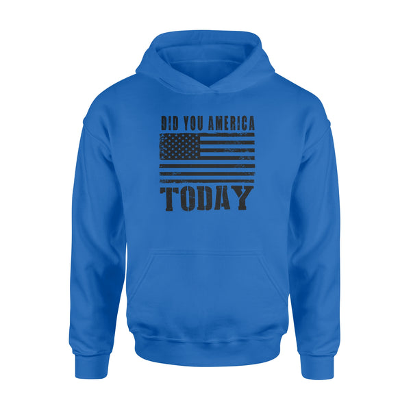 Did You America Today - Standard Hoodie