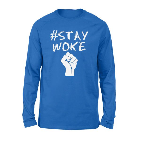 Hashtag stay woke shirt - #Stay woke - Standard Long Sleeve