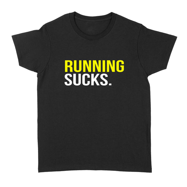Running Sucks - Standard Women's T-shirt