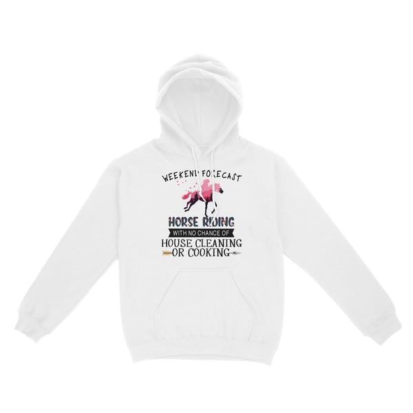 Weekend forecast horse riding with no chance of house cleaning or cooking D02 NQS3273 Standard Hoodie