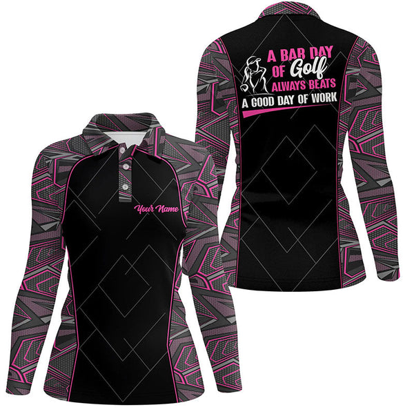 A Bad Day Of Golf Always Beats A Good Day Of Work Womens Polo Shirt, Cool Golf Shirts For Ladies LDT0045