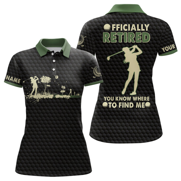 Officially Retired You Know Where To Find Me Black Green Golf Polo Shirt Golf Shirt For Women LDT0587