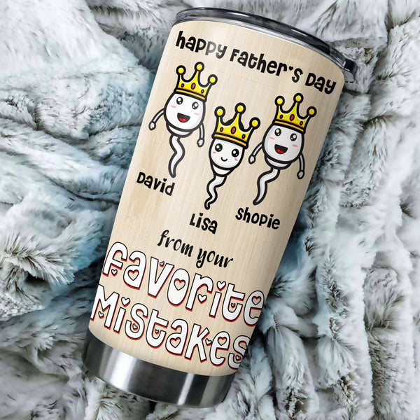 Funny Dad Tumbler - Thank for Not Pulling Out Custom Kids Name Naughty Fathers Day Gift for Dad| NMS605