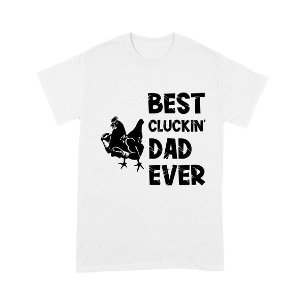 Funny Chicken Dad Shirt | Best Cluckin' Dad Ever | Best Cluckin' Dad Ever Funny Father'S Day Chicken Farm Shirt | NS77 Myfihu