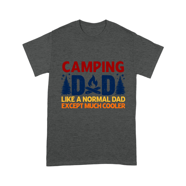 Camping Dad Camper Father Camping Dad Vintage T-Shirt | Camping Dad Like A Normal Dad But Cooler NS82 Myfihu