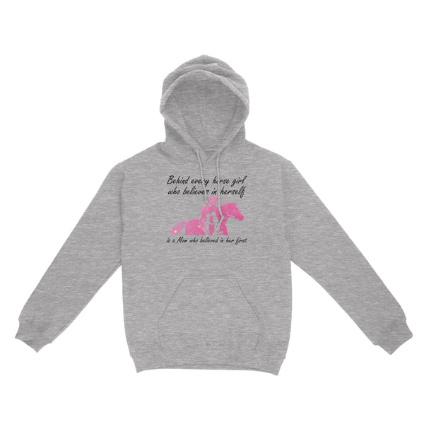 Behind every horse girl who believes in herself is a mom who believed in her first D03 NQS3157 Hoodie