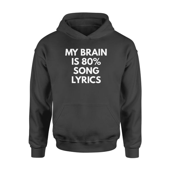 My Brain is 80% Song Lyrics - Standard Hoodie