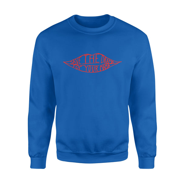 Save the drama for your mama - Standard Crew Neck Sweatshirt