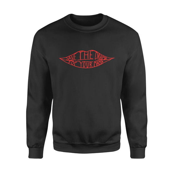Save the drama for your mama - Standard Crew Neck Sweatshirt