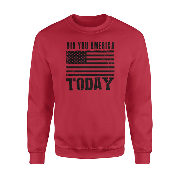 Did You America Today - Standard Crew Neck Sweatshirt