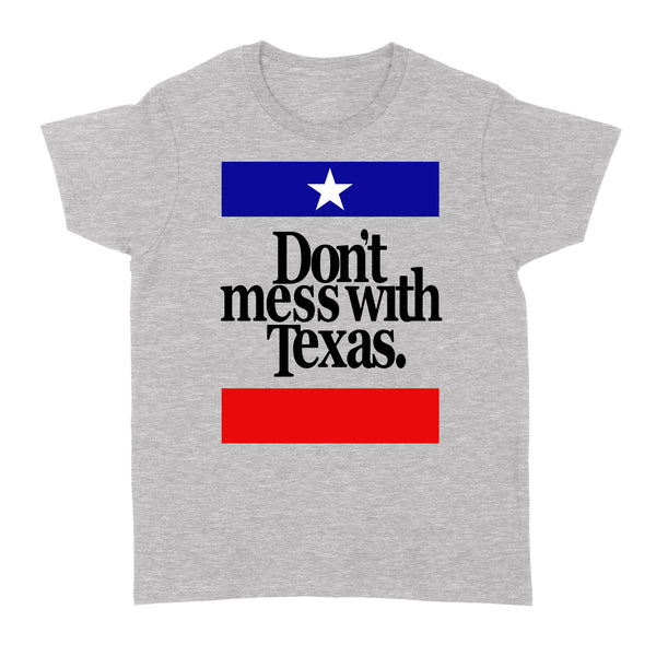Don't Mess with Texas - Standard Women's T-shirt