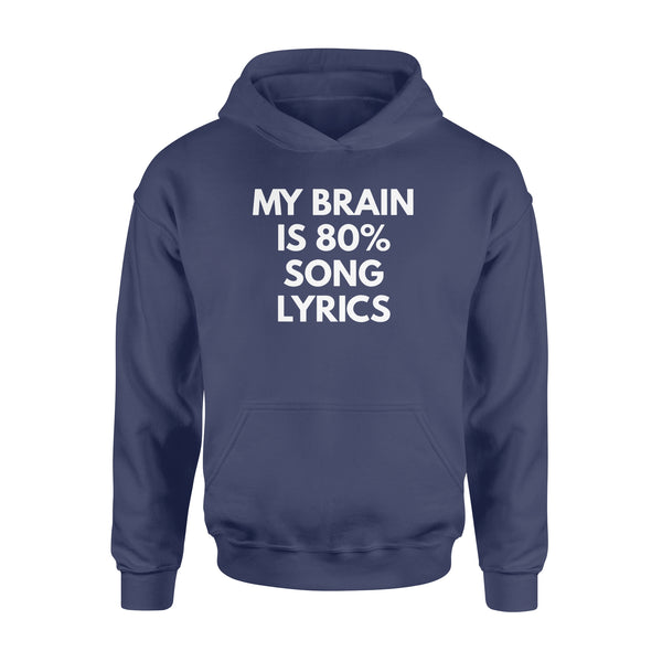 My Brain is 80% Song Lyrics - Standard Hoodie