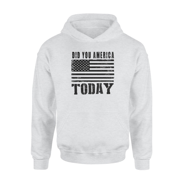Did You America Today - Standard Hoodie