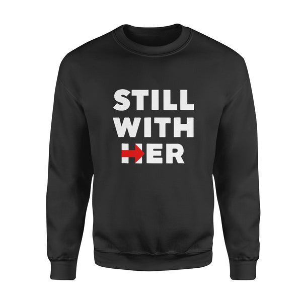 Still With Her - Standard Crew Neck Sweatshirt