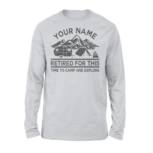 Camping Long sleeve shirt Retired for this Time to camp and explore - FSD1646D06