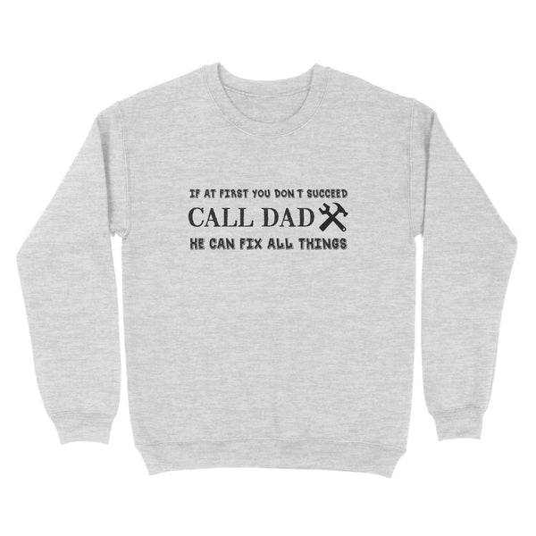 Funny Dad Shirts | If At First You Don'T Succeed Call Dad He Can Fix All Things NS62 Myfihu