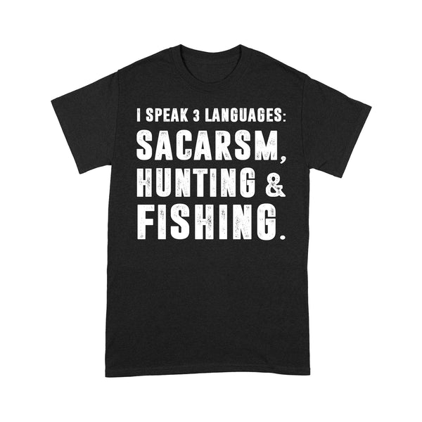 Funny I Speak 3 Languages Sacarsm Hunting and Fishing Standard T-shirt FSD2610