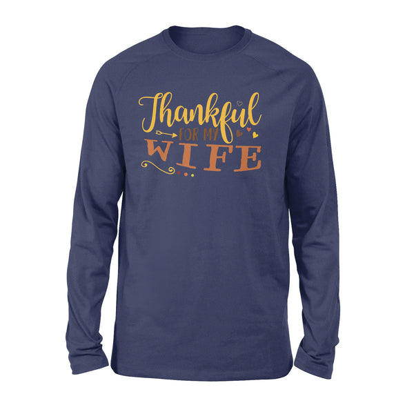 Thankful for my wife thanksgiving gift for her - Standard Long Sleeve