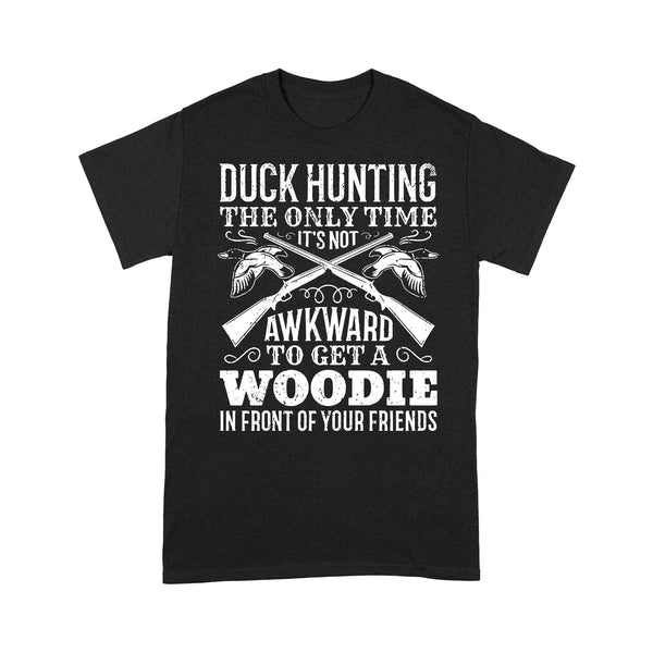 Duck hunting the only time new hunting T-Shirt