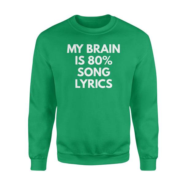 My Brain is 80% Song Lyrics - Standard Crew Neck Sweatshirt