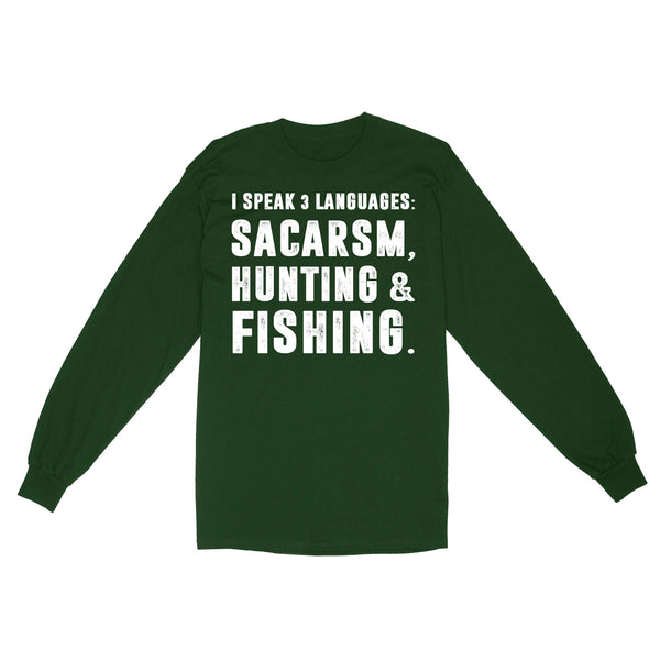 Funny I Speak 3 Languages Sacarsm Hunting and Fishing Standard Long sleeve FSD2610