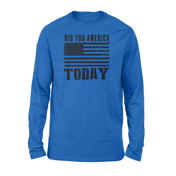 Did You America Today - Standard Long Sleeve