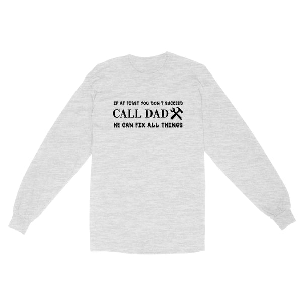 Funny Dad Shirts | If At First You Don'T Succeed Call Dad He Can Fix All Things NS62 Myfihu