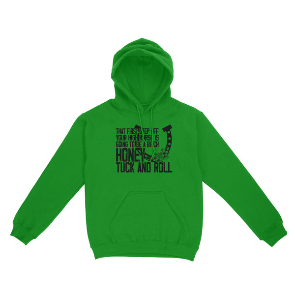 That first step off your high horse is going to be a bitch honey tuck and roll funny horse Hoodie D02 NQS3087